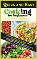 Quick and Easy Cooking for Beginners
