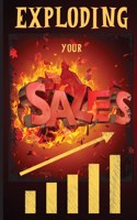 Exploding Your Sales