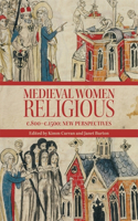 Medieval Women Religious, C. 800-C. 1500