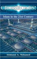 Crossroads! Islam in the 21st Century