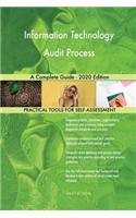 Information Technology Audit Process A Complete Guide - 2020 Edition