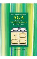 Traditional Aga Book of Vegetarian Cooking