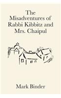 The Misadventures of Rabbi Kibbitz and Mrs. Chaipul: a midwinter romance in the village of Chelm