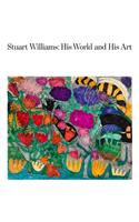 Stuart Williams: His World and His Art