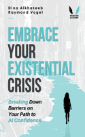 Embrace Your Existential Crisis