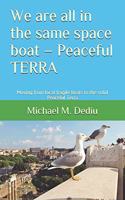 We are all in the same space boat - Peaceful TERRA