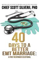 40 Days to a Better EMT Marriage