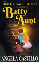Three Royal Children and the Batty Aunt