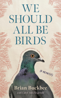 We Should All Be Birds