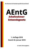 Arbeitnehmer-Entsendegesetz - AEntG, 1. Auflage 2018