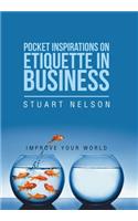 Pocket Inspirations on Etiquette in Business