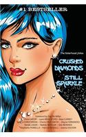 Crushed Diamonds Still Sparkle