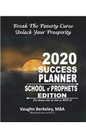 Break The Poverty Curse: Unlock Your Prosperity - 2020 Success Planner SCHOOL OF PROPHETS Edition