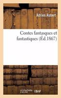 Contes Fantasques Et Fantastiques...