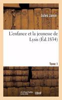 L'Enfance Et La Jeunesse de Lysis. Tome 1