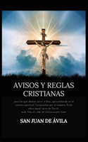 Avisos y reglas cristianas: para los que desean servir a Dios, aprovechando en el camino espiritual. Compuestas por el maestro Ávila sobre aquel verso de David: audi, filia, et