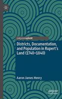 Districts, Documentation, and Population in Rupert's Land (1740-1840)