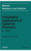 Probabilistic Applications of Tauberian Theorems: (Modern Probability & Statistics)