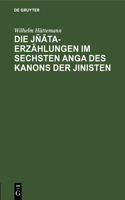 Die Jñ&#257;ta-Erzählungen Im Sechsten Anga Des Kanons Der Jinisten