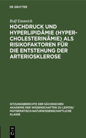 Hochdruck Und Hyperlipidämie (Hypercholesterinämie) ALS Risikofaktoren Für Die Entstehung Der Arteriosklerose