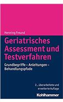 Geriatrisches Assessment Und Testverfahren: Grundbegriffe - Anleitungen - Behandlungspfade