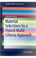 Material Selections by a Hybrid Multi-Criteria Approach