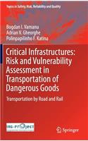 Critical Infrastructures: Risk and Vulnerability Assessment in Transportation of Dangerous Goods