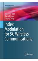 Index Modulation for 5g Wireless Communications