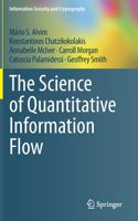 Science of Quantitative Information Flow
