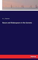 Bacon and Shakespeare in the Sonnets