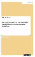 Dispositionseffekt. Psychologische Grundlagen und Auswirkungen auf Investoren