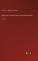 Coleccion diplomática del obispado de Osma