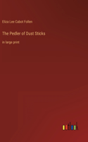 Pedler of Dust Sticks