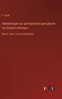 Abhandlungen zur geologischen Specialkarte von Elsass-Lothringen