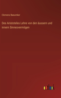 Des Aristoteles Lehre von den äussern und innern Sinnesvermögen