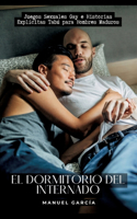 Dormitorio del Internado: Juegos Sexuales Gay e Historias Explícitas Tabú para Hombres Maduros