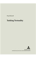 Tasking Textuality