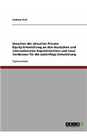 Ursachen der aktuellen Private Equity-Entwicklung an den deutschen und internationalen Kapitalmärkten und neue Tendenzen für die zukünftige Entwicklung