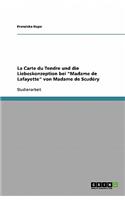 La Carte du Tendre und die Liebeskonzeption bei Madame de Lafayette von Madame de Scudéry