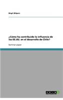 ¿Cómo ha contribuido la influencia de los EE.UU. en el desarrollo de Chile?