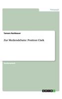 Zur Mediendebatte: Position Clark
