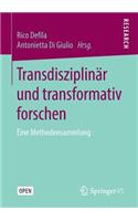 Transdisziplinär und transformativ forschen