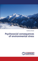 Psychosocial consequences of environmental stress