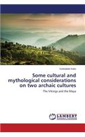 Some cultural and mythological considerations on two archaic cultures