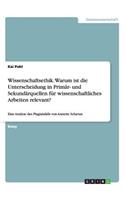 Wissenschaftsethik. Warum ist die Unterscheidung in Primär- und Sekundärquellen für wissenschaftliches Arbeiten relevant?