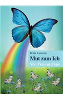 Mut zum Ich. Von Frau zu Frau