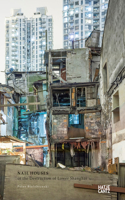 Peter Bialobrzeski: Nail Houses or the Destruction of Lower Shanghai