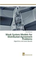 Weak System Models for Distributed Agreement Problems