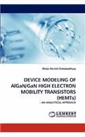 Device Modeling of Algan/Gan High Electron Mobility Transistors (Hemts)