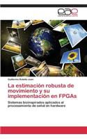 estimación robusta de movimiento y su implementación en FPGAs